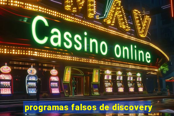 programas falsos de discovery